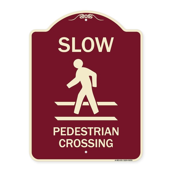 Designer Series-Slow Pedestrian Crossing Burgungy Heavy-Gauge Aluminum, 24" x 18", BU-1824-9890